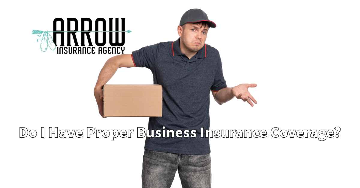 Do I Have Proper Business Insurance Coverage?