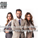 How Employment Practices Liability Insurance (EPLI) Protects Your Georgia Business