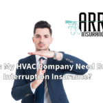 Why Does My HVAC Company Need Business Interruption Insurance?