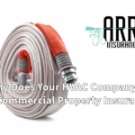 Why Does Your HVAC Company Need Commercial Property Insurance?