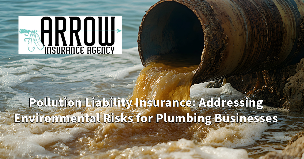 Pollution Liability Insurance: Addressing Environmental Risks for Plumbing Businesses