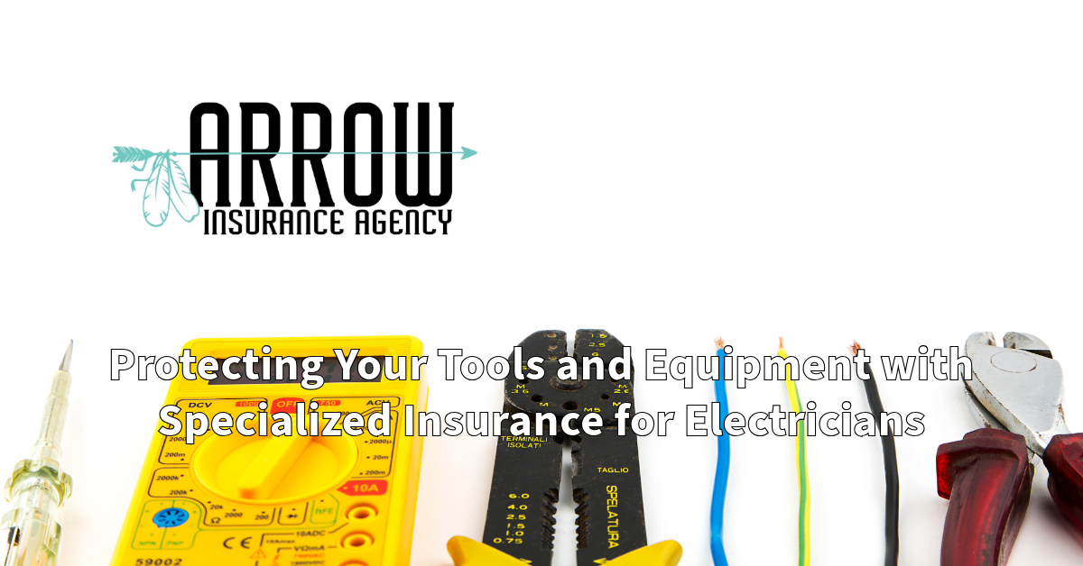 Protecting Your Tools and Equipment with Specialized Insurance for Electricians